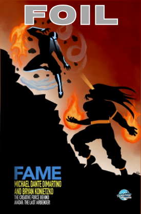 Fame: Michael Dante Dimartino & Bryan Konietzko The Creative Force Behind Avatar: The Last Airbender Foil Limited to 20